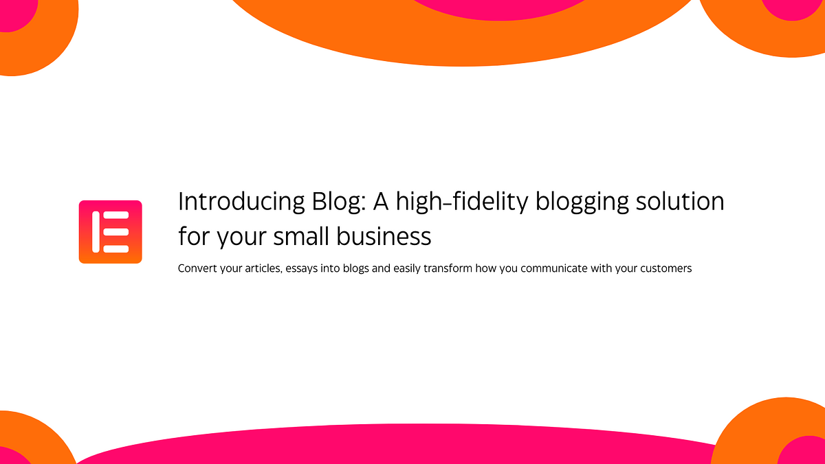 Introducing Blog: A high-fidelity blogging solution for your small business